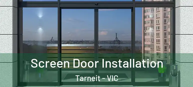 Screen Door Installation Tarneit - VIC