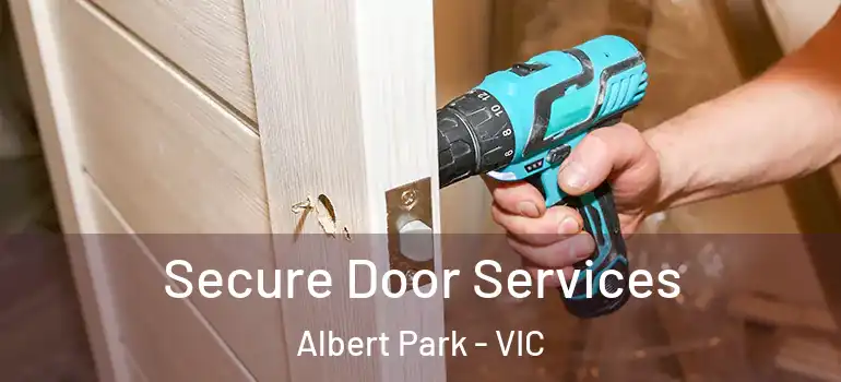 Secure Door Services Albert Park - VIC