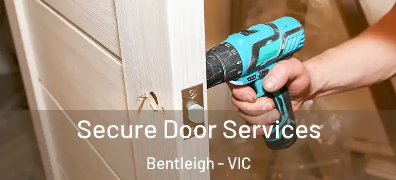 Secure Door Services Bentleigh - VIC