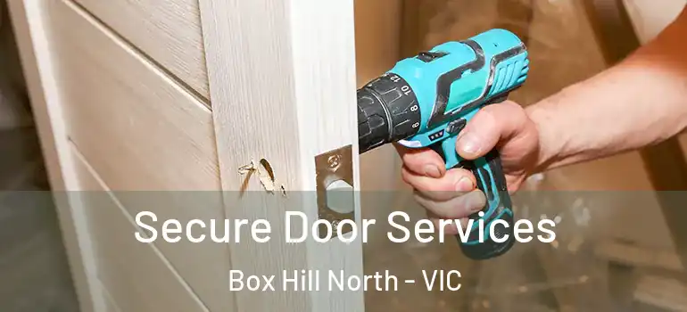 Secure Door Services Box Hill North - VIC