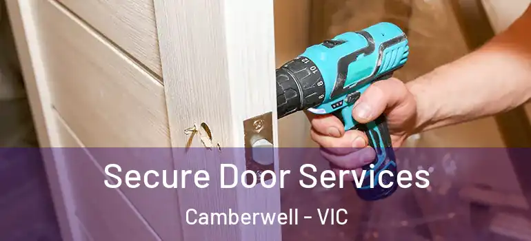 Secure Door Services Camberwell - VIC