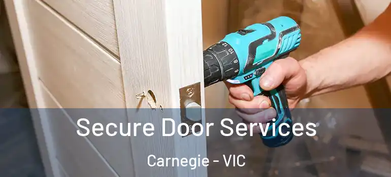  Secure Door Services Carnegie - VIC