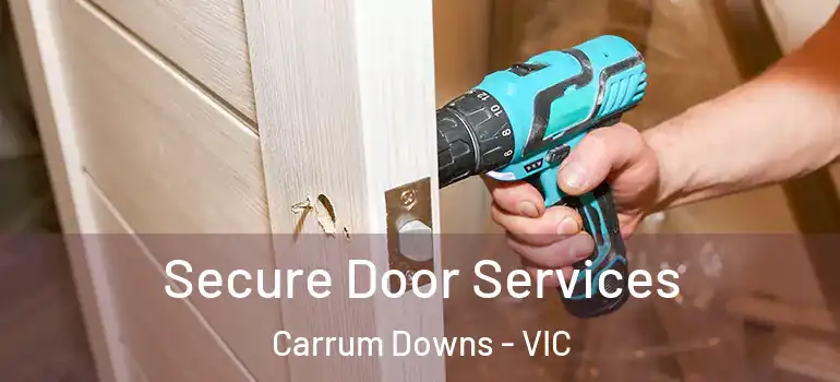  Secure Door Services Carrum Downs - VIC