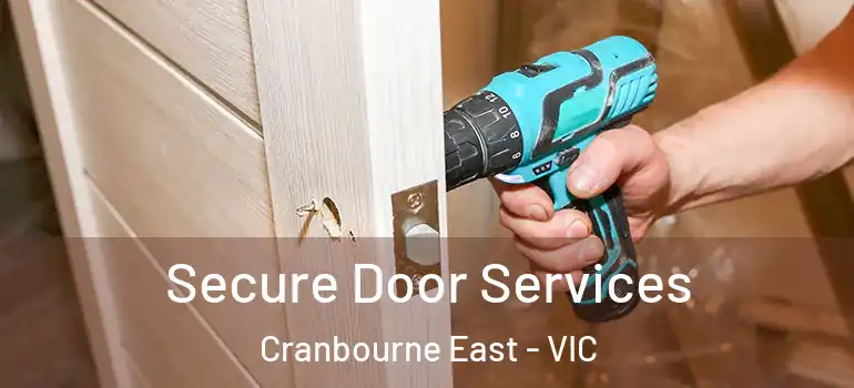 Secure Door Services Cranbourne East - VIC