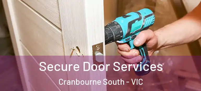  Secure Door Services Cranbourne South - VIC