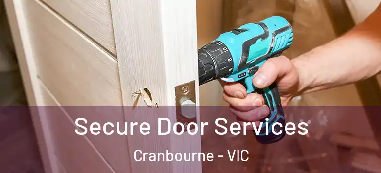  Secure Door Services Cranbourne - VIC