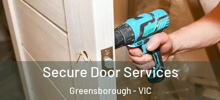 Secure Door Services Greensborough - VIC