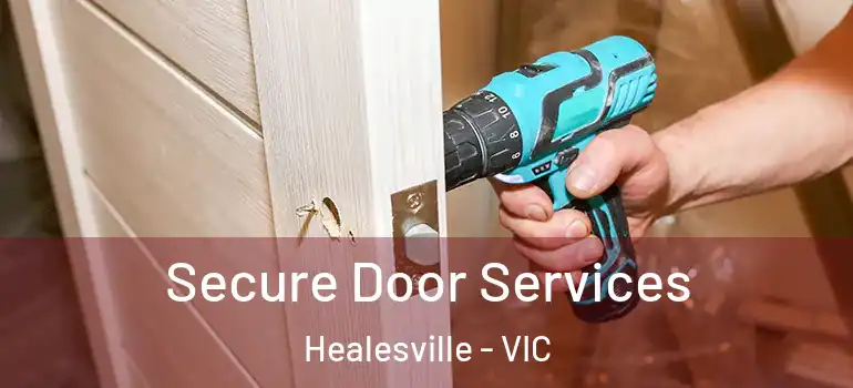  Secure Door Services Healesville - VIC