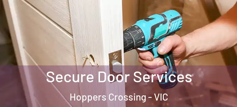 Secure Door Services Hoppers Crossing - VIC