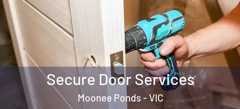 Secure Door Services Moonee Ponds - VIC