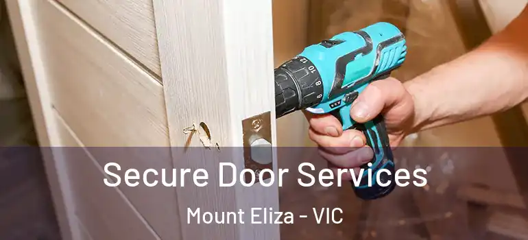  Secure Door Services Mount Eliza - VIC