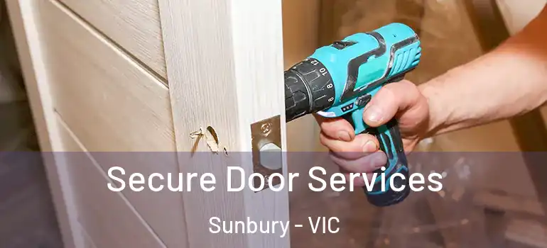 Secure Door Services Sunbury - VIC