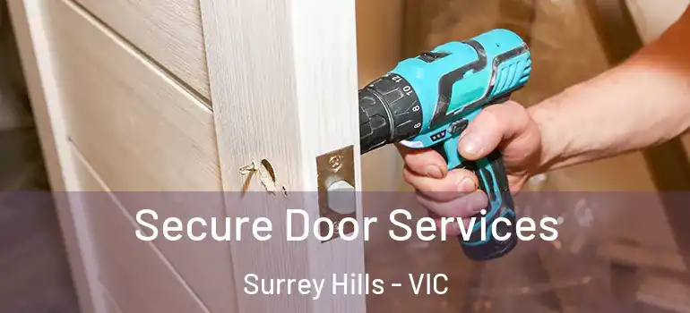 Secure Door Services Surrey Hills - VIC