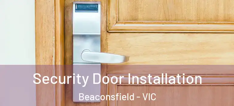 Security Door Installation Beaconsfield - VIC