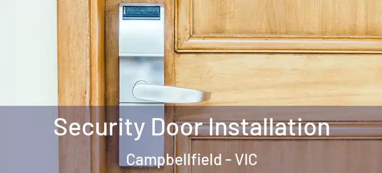 Security Door Installation Campbellfield - VIC