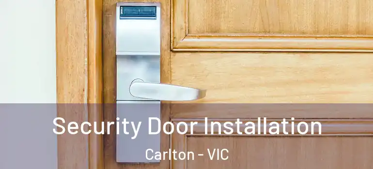  Security Door Installation Carlton - VIC