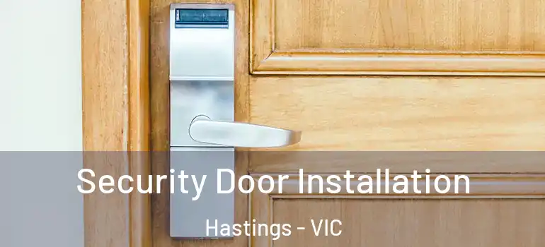 Security Door Installation Hastings - VIC