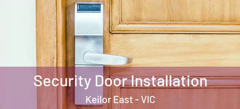  Security Door Installation Keilor East - VIC