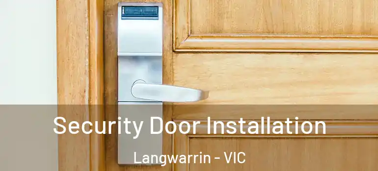  Security Door Installation Langwarrin - VIC