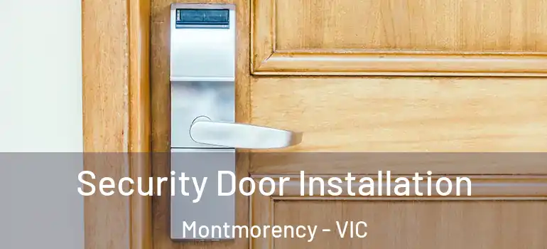 Security Door Installation Montmorency - VIC