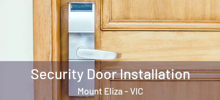 Security Door Installation Mount Eliza - VIC