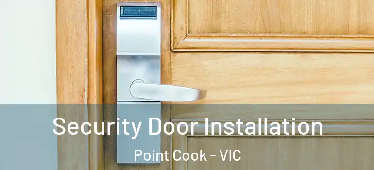  Security Door Installation Point Cook - VIC