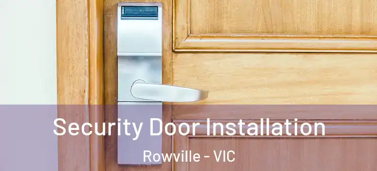 Security Door Installation Rowville - VIC