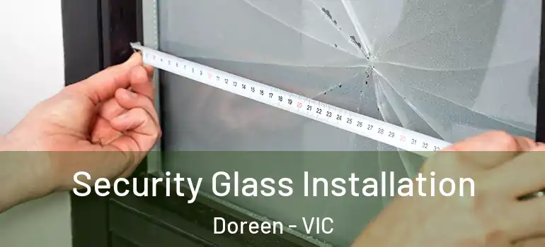 Security Glass Installation Doreen - VIC