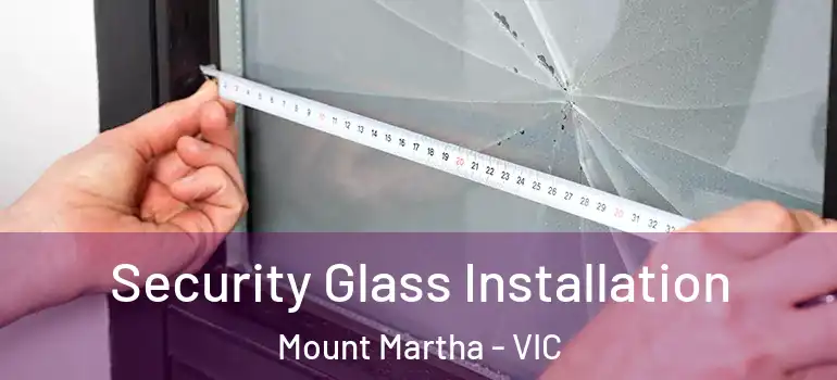 Security Glass Installation Mount Martha - VIC