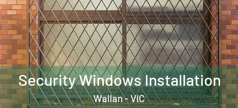 Security Windows Installation Wallan - VIC