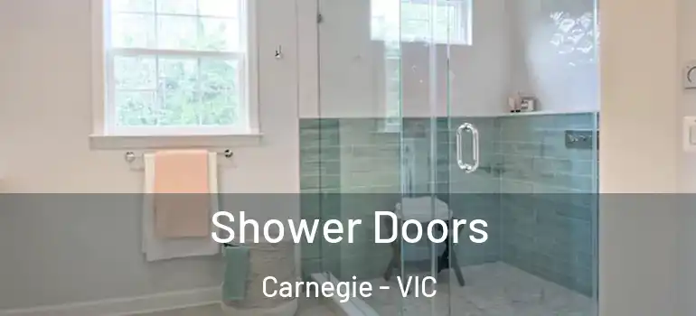 Shower Doors Carnegie - VIC