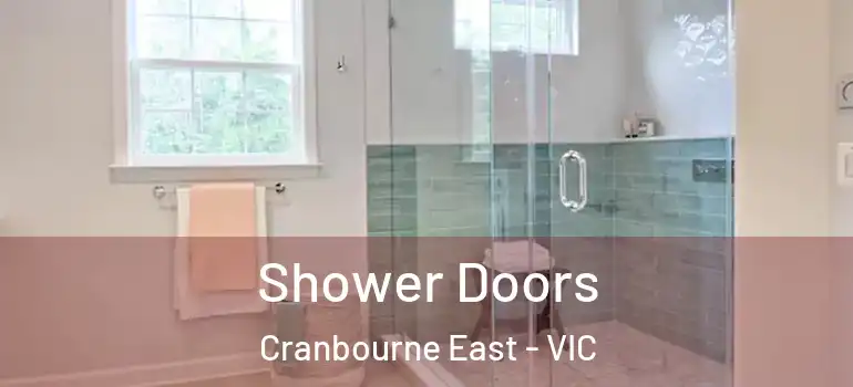 Shower Doors Cranbourne East - VIC