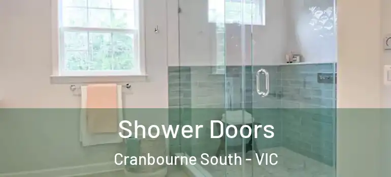 Shower Doors Cranbourne South - VIC