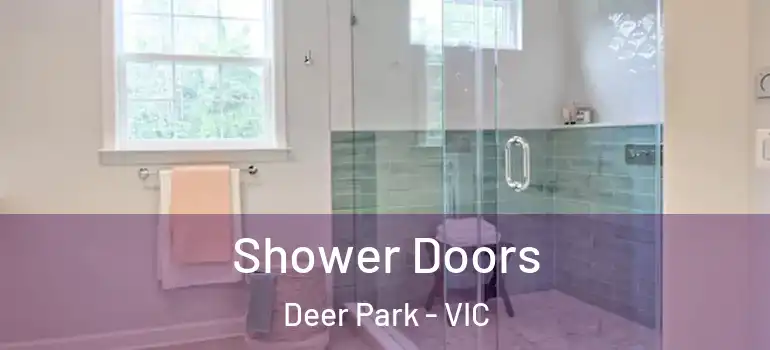 Shower Doors Deer Park - VIC