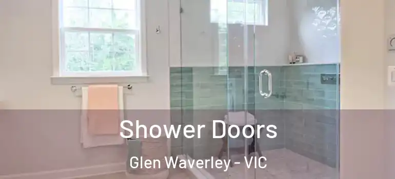 Shower Doors Glen Waverley - VIC
