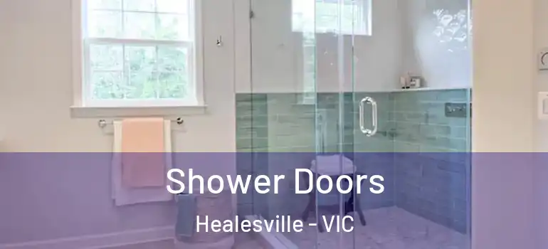 Shower Doors Healesville - VIC