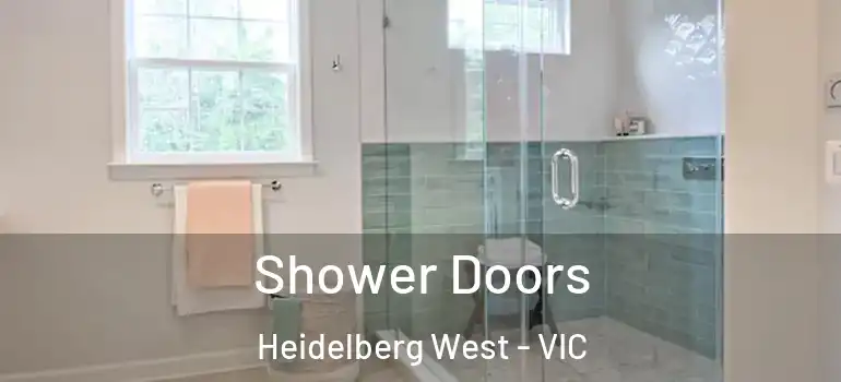 Shower Doors Heidelberg West - VIC