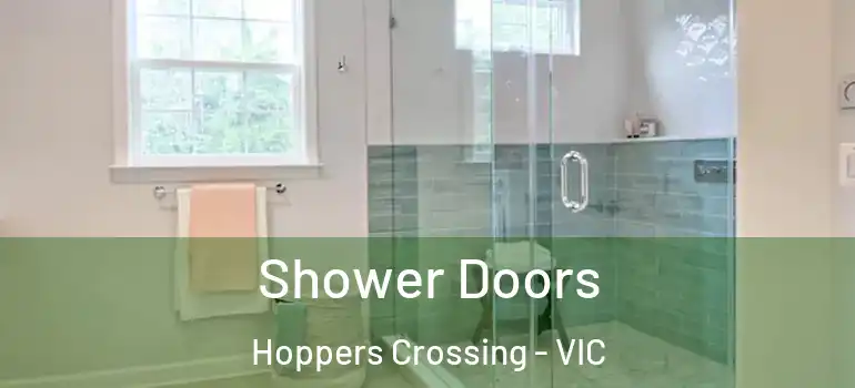 Shower Doors Hoppers Crossing - VIC