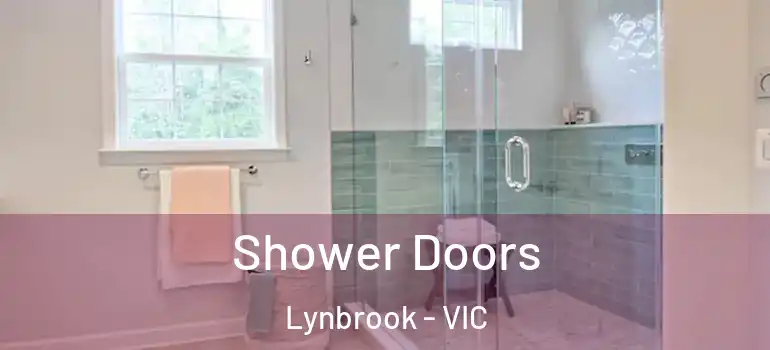 Shower Doors Lynbrook - VIC