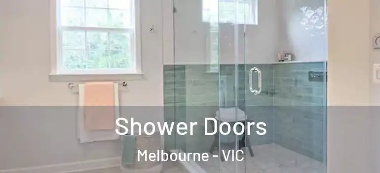 Shower Doors Melbourne - VIC