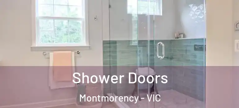 Shower Doors Montmorency - VIC