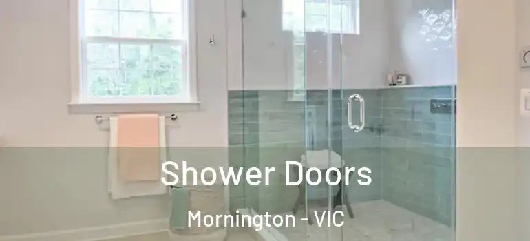 Shower Doors Mornington - VIC