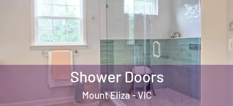 Shower Doors Mount Eliza - VIC