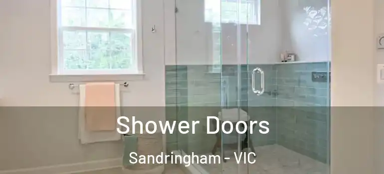 Shower Doors Sandringham - VIC