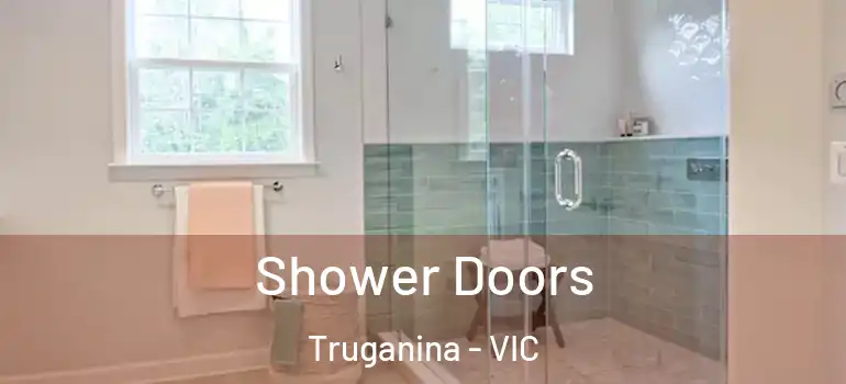 Shower Doors Truganina - VIC