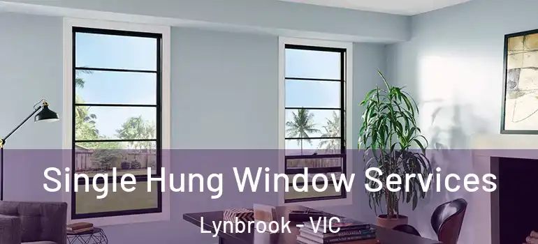 Single Hung Window Services Lynbrook - VIC