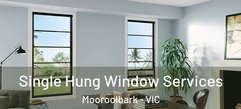  Single Hung Window Services Mooroolbark - VIC