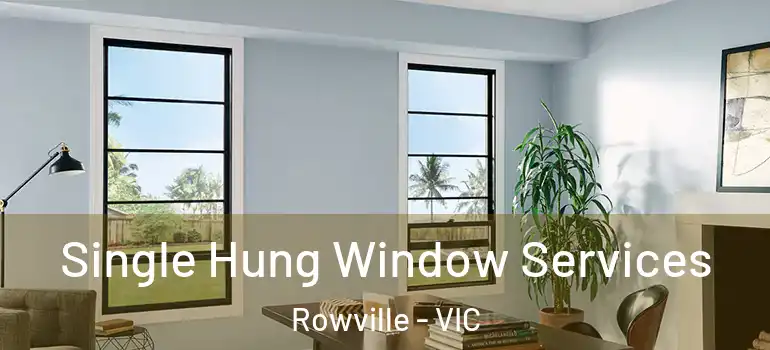 Single Hung Window Services Rowville - VIC