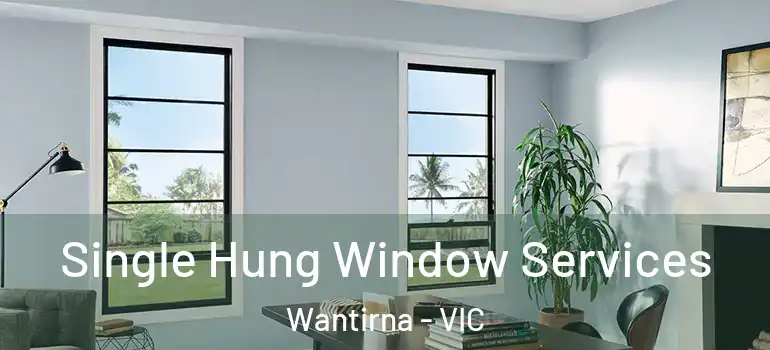 Single Hung Window Services Wantirna - VIC