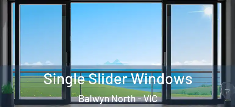Single Slider Windows Balwyn North - VIC